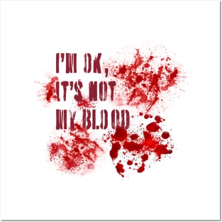 Not My Blood Posters and Art